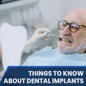 Things to Know About Dental Implants | El Paso, TX